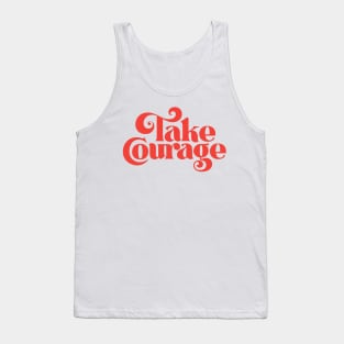 Take Courage (red) Tank Top